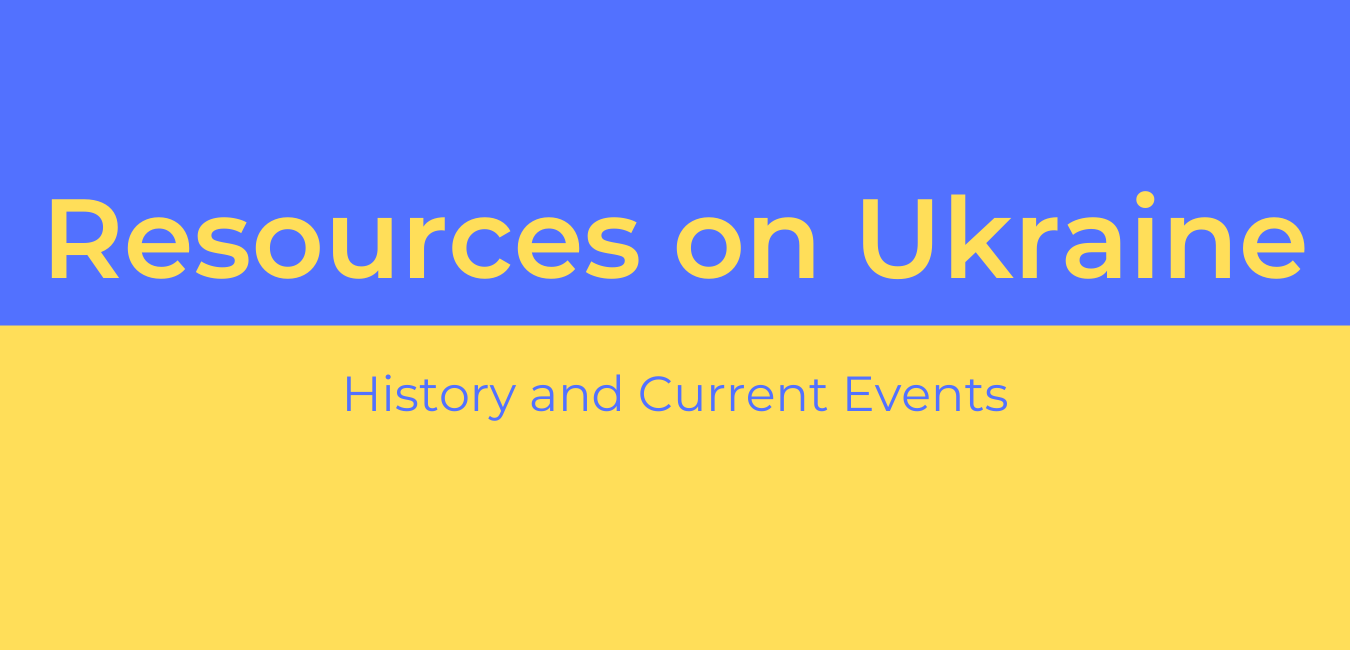 Resources on Ukraine: History and Current Events