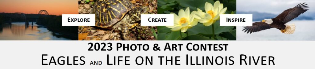 2023 Photo & Art Contest, Eagles & Life on the Illinois River. Explore, Create, Inspire.