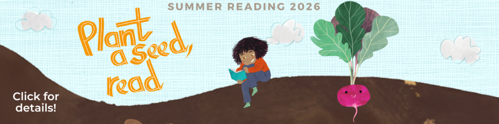 Summer Reading 2026: Plant a Seed, Read